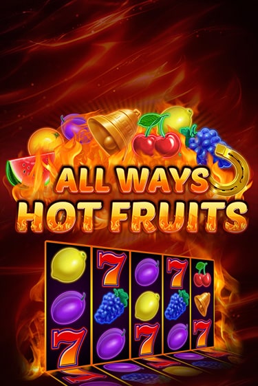 All Ways Hot Fruits бесплатная онлайн игра | Фламинго Казино без регистрации