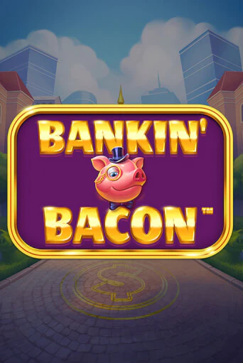 Bankin' Bacon бесплатная онлайн игра | Фламинго Казино без регистрации