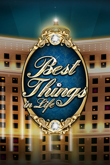 Best Things in life бесплатная онлайн игра | Фламинго Казино без регистрации