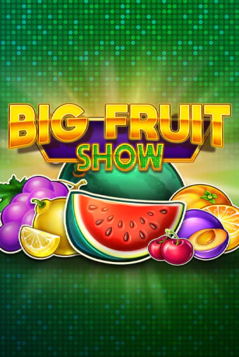 Big Fruit Show бесплатная онлайн игра | Фламинго Казино без регистрации