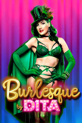 Burlesque by Dita бесплатная онлайн игра | Фламинго Казино без регистрации