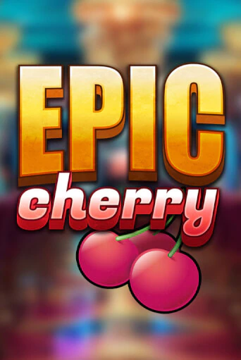 Epic Cherry1 бесплатная онлайн игра | Фламинго Казино без регистрации