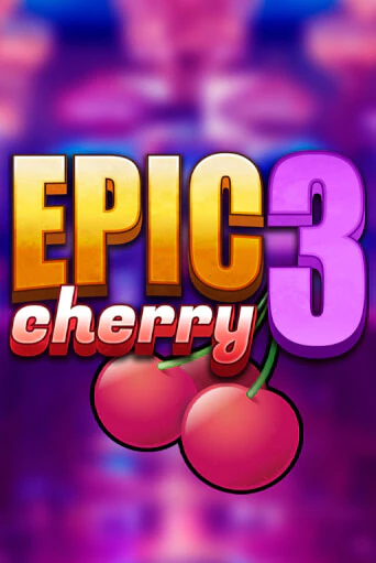 Epic Cherry 3 бесплатная онлайн игра | Фламинго Казино без регистрации