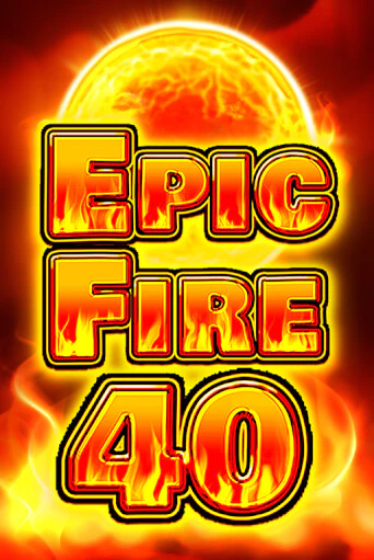 Epic Fire 40 бесплатная онлайн игра | Фламинго Казино без регистрации