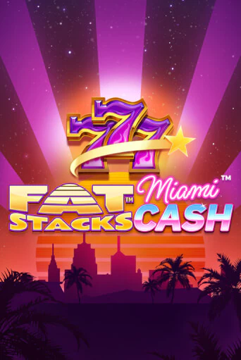 FatStacks Miami Cash бесплатная онлайн игра | Фламинго Казино без регистрации