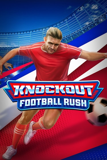 Knockout Football Rush бесплатная онлайн игра | Фламинго Казино без регистрации