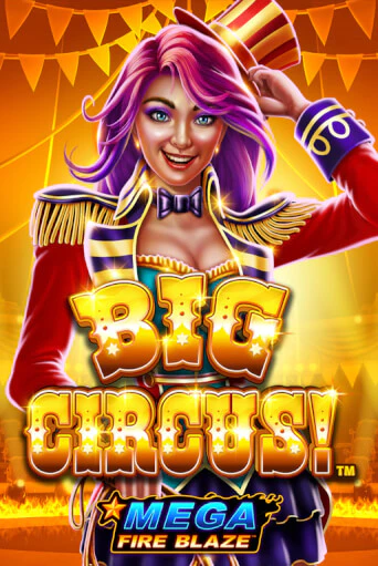 Mega Fire Blaze: Big Circus бесплатная онлайн игра | Фламинго Казино без регистрации