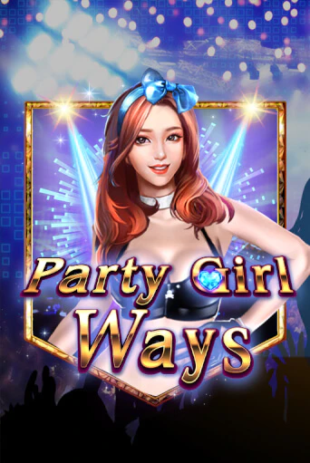 Party Girl Ways бесплатная онлайн игра | Фламинго Казино без регистрации