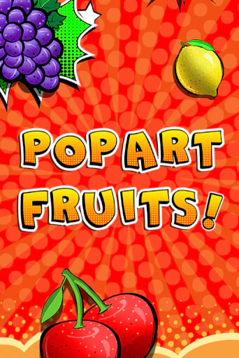 Pop Art Fruits бесплатная онлайн игра | Фламинго Казино без регистрации