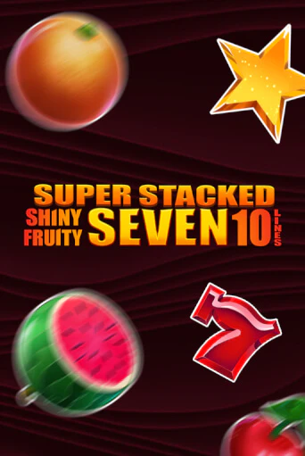 Shiny Fruity Seven 10 Lines Super Stacked бесплатная онлайн игра | Фламинго Казино без регистрации