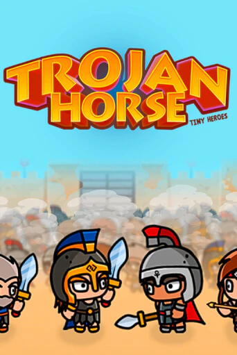 Trojan Horse Tiny Heroes бесплатная онлайн игра | Фламинго Казино без регистрации