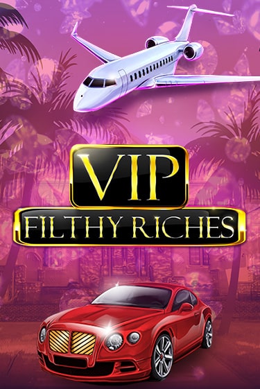 VIP Filthy Riches бесплатная онлайн игра | Фламинго Казино без регистрации