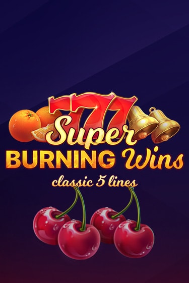 Super Burning Wins: Classic 5 Lines бесплатная онлайн игра | Фламинго Казино без регистрации