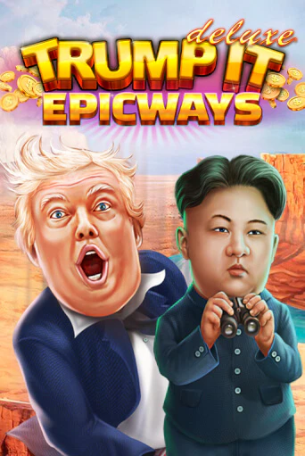 Trump It Deluxe EPICWAYS бесплатная онлайн игра | Фламинго Казино без регистрации